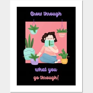 Grow through what you go through Posters and Art